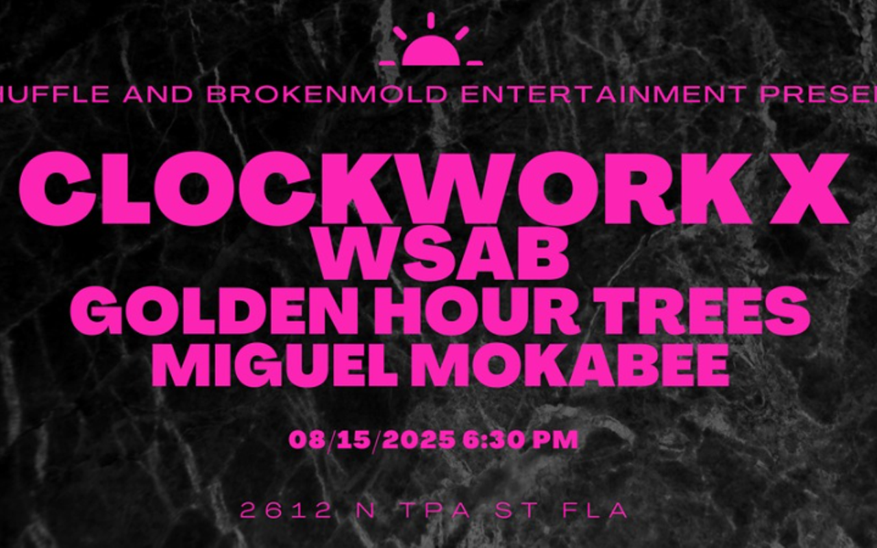 Image: Clockwork X w/WSAB/Golden Tree Hours/Miguel Mokabee
