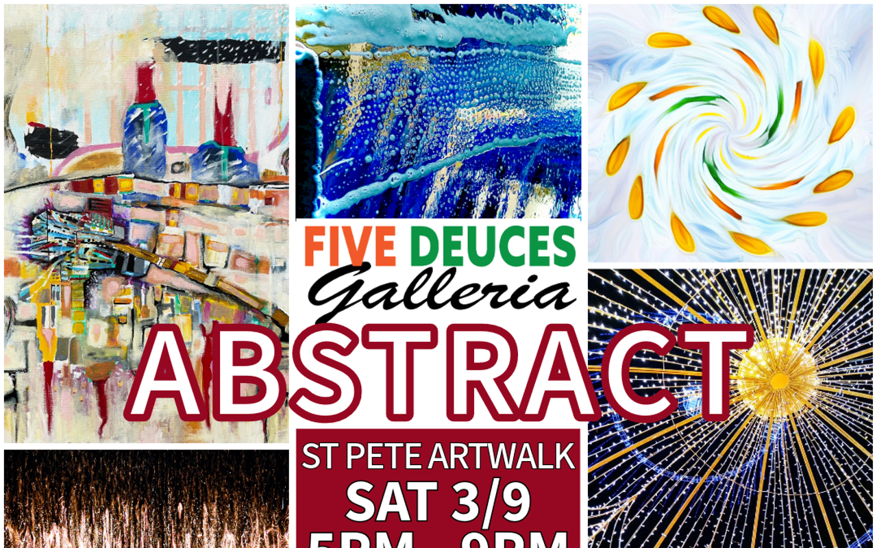 St Pete Artwalk: ABSTRACT ART Exhibit @ FIVE DEUCES GALLERIA