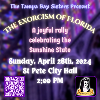 The Exorcism of Florida - Presented by the Tampa Bay Sisters of Perpetual Indulgence