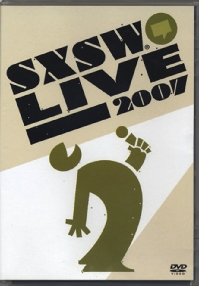 SXSW Live 2007 - (Shout Factory)