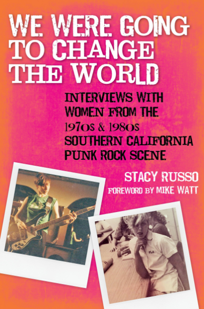 Review: Stacy Russo almost changes the world in examination of early SoCal punk scene