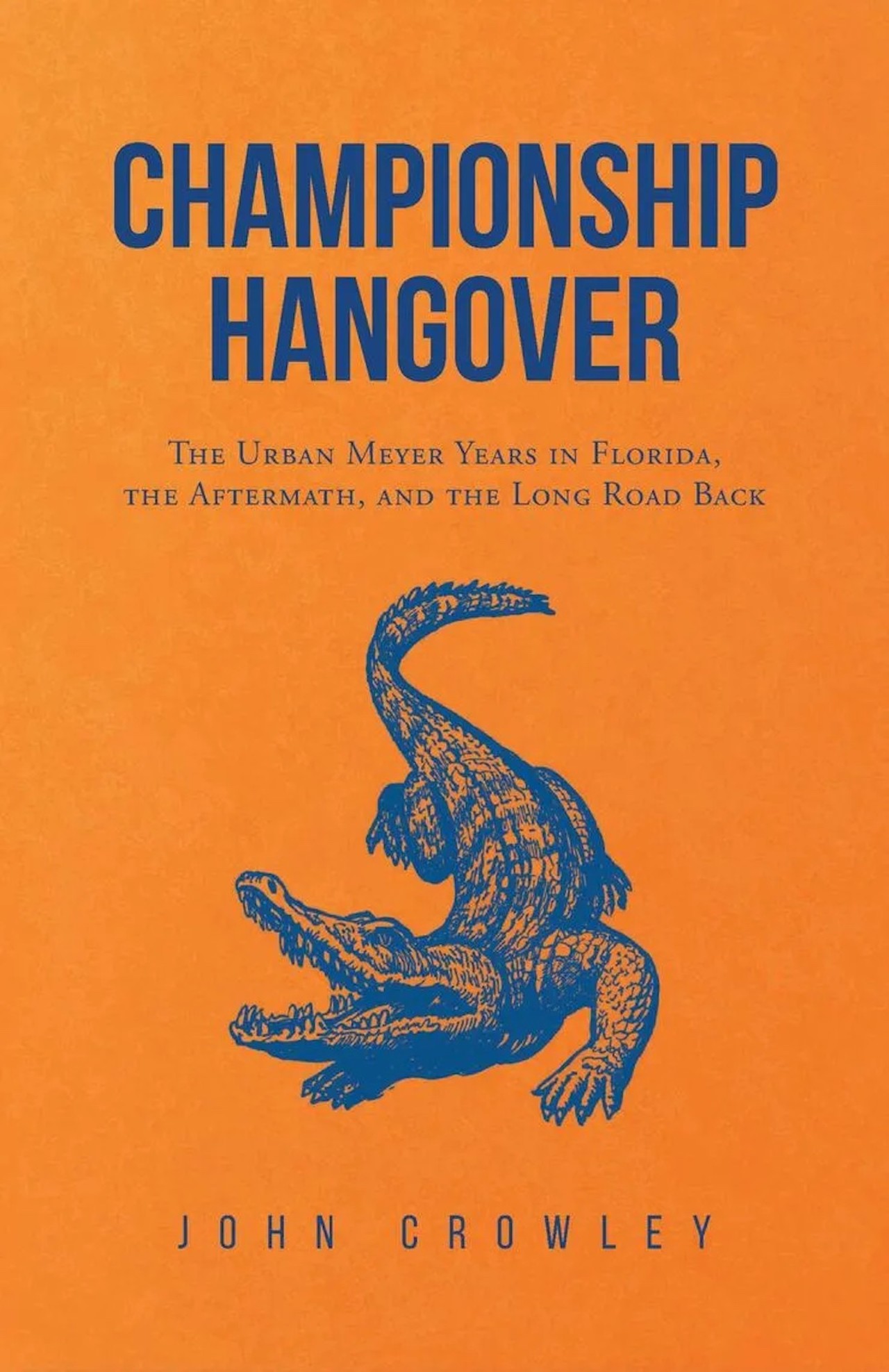 Championship Hangover: The Urban Meyer Years in Florida, the Aftermath, and the Long Road Back by John CrowleyThis one was published in 2021, but didn’t hit our eyeballs until after the pandemic. Crowley is a local product (and alum of Ybor City’s Booker T. Washington when it was a middle school) and former Seminole fan who was so shaken by the end of the Charlie Ward era that he switched alliances. His book reads like a diary entry and is strangely cathartic for anyone who’s ever been left in a lurch by their favorite team’s trials and tribulations. FFO: Danny Wuerffel, being non-committal about Urban Meyer’s off-field gaffes (Newman Springs Publishing, $13.95)